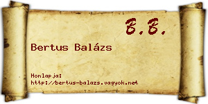 Bertus Balázs névjegykártya